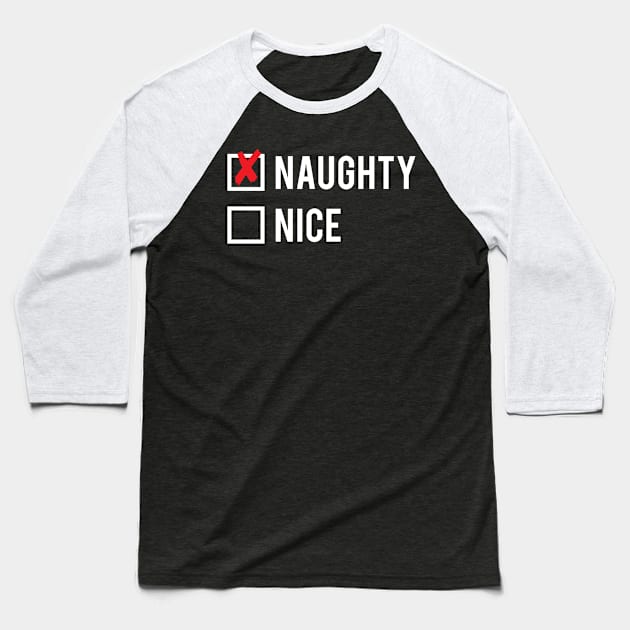 Naughty (marked) or Nice Baseball T-Shirt by Elvdant